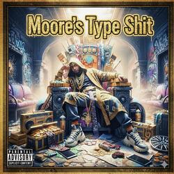 Moore's Type Shit