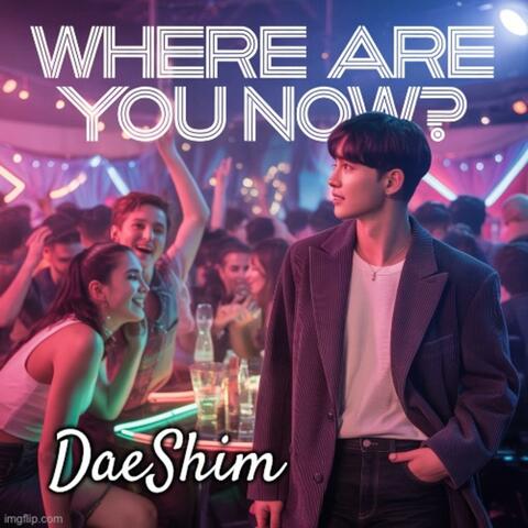 Where Are You Now?