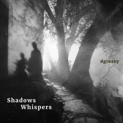 Shadows Whispers