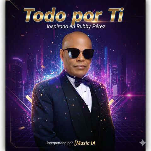 Todo por ti.