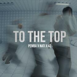 To The Top (feat. Nati & 4z)