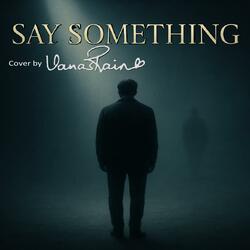 Say Something (Cover)