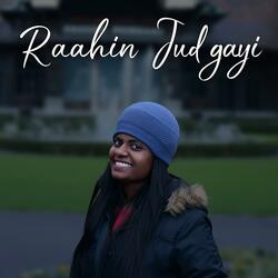 Raahein Jud gayi