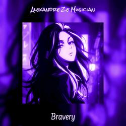 Bravery (Super sped up)