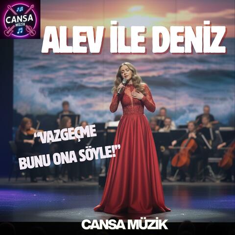 Alev ile Deniz