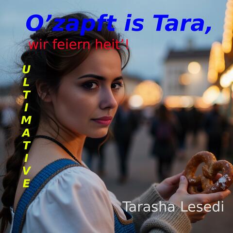 O’zapft is, wir feiern heit ! Ultimative