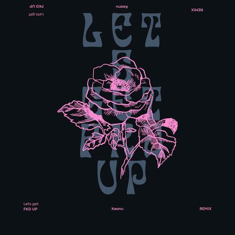 Lets Get FKD Up (Club Mix)