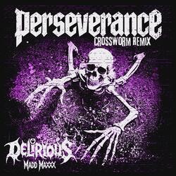 Perseverance (feat. Madd Maxxx) (Crossworm Remix)