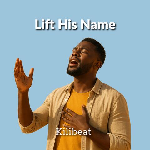 Lift His Name