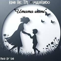 Umama'wami (feat. King Ric Tpl & Malfredo)