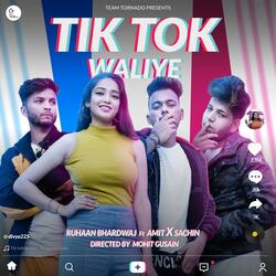 TIK-TOK WALIYE (feat. Ruhaan Bhardwaj, Amit & Sachin)