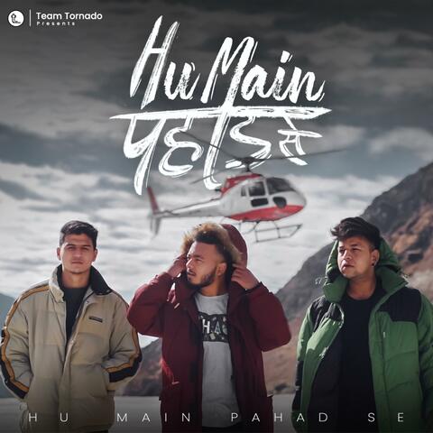Hu Main Pahad Se (feat. Sachin, Amit & Rage100)