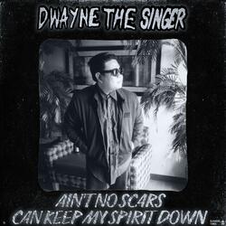 Ain't No Scars Can Keep My Spirit Down