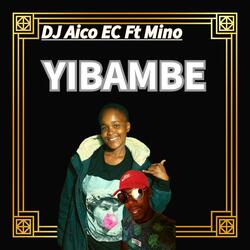 Yibambe (feat. Mino)