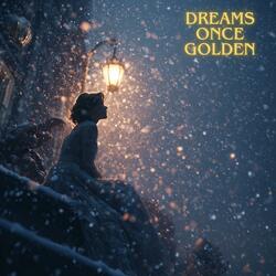 Dreams once golden