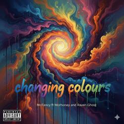 Changing Colours (feat. Morhoney & Raven Ghost)