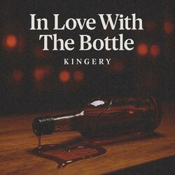 In Love With The Bottle
