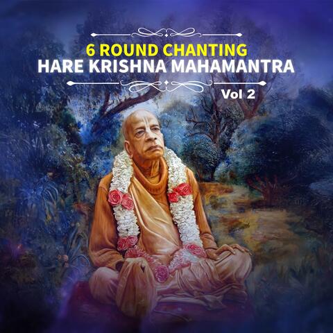 Hare Krishna Mahamantra 6 Round Chanting (Vol 2) (feat. A. C. Bhaktivedanta Swami Prabhupada)