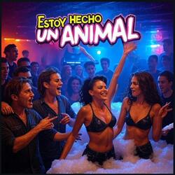 Estoy hecho un animal