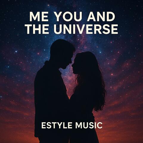 Me You And The Universe
