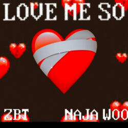 Love me so (feat. Naja woo)
