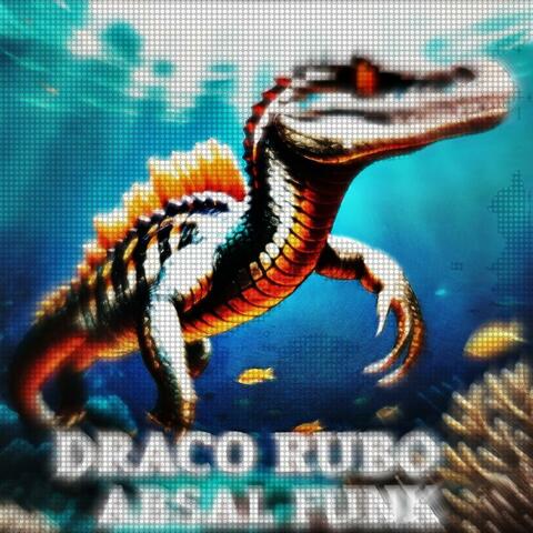 DRACO RUBO ABSAL FUNK
