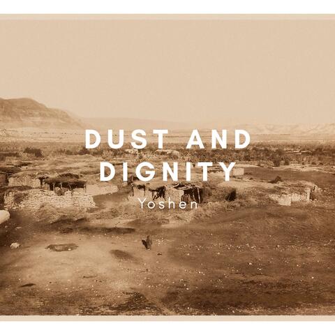 Dust and Dignity