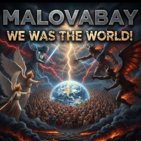 WE WAS THE WORLD!