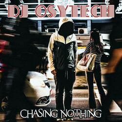 Chasing Nothing