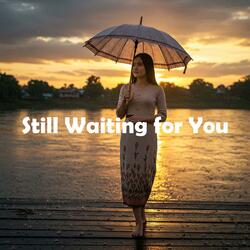 Still Waiting for You
