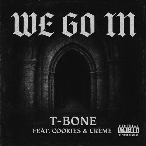 We Go In (feat. Cookies & Crème)