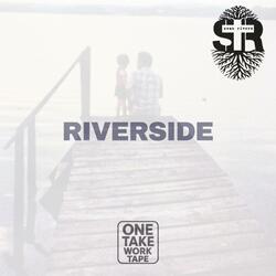 Riverside (One Take Work Tape)