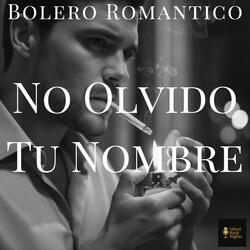 No Olvido Tu Nombre (Bolero)