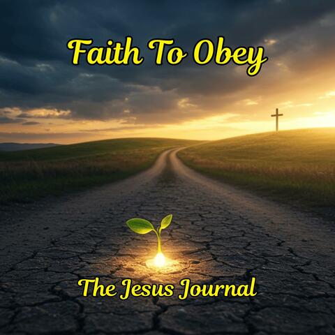 Faith To Obey