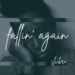 fallin' again