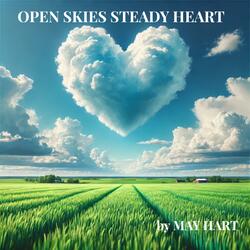 OPEN SKIES STEADY HEART