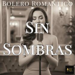 Sin Sombras (Bolero)