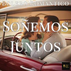 Soñemos Juntos (Bolero)