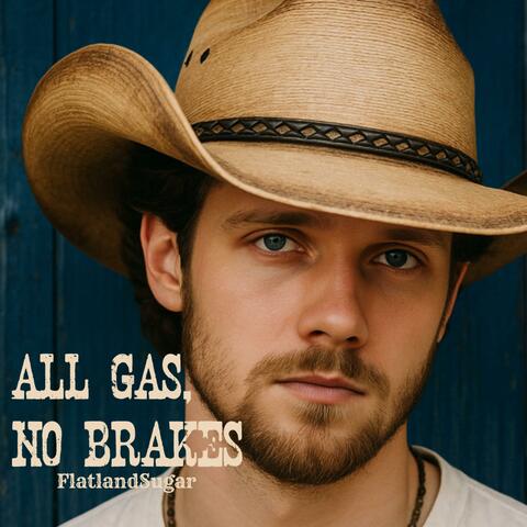 All Gas, No Brakes
