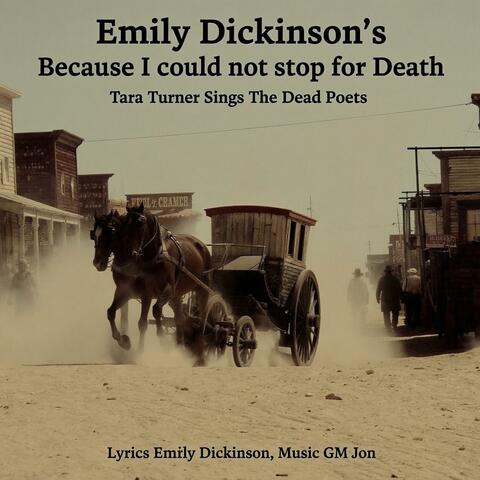 Emily Dickinson's Because I could not stop for Death (Tara Turner)