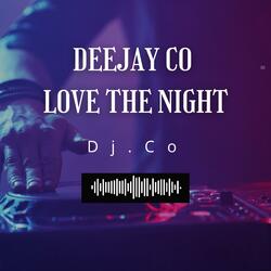 Dj Co - Deejay Co – Love the Night