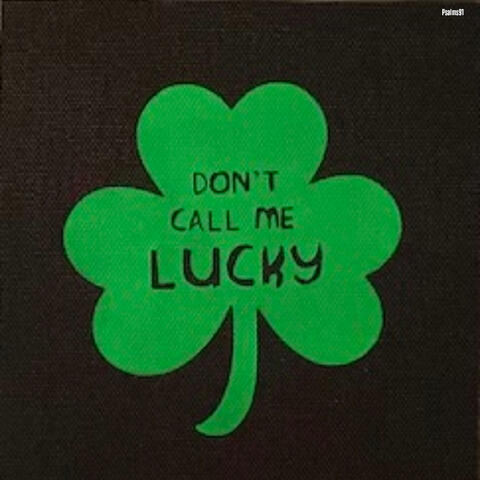 Don't Call Me Lucky