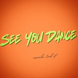 See You Dance (feat. Ceo Blak & ChewBlues)