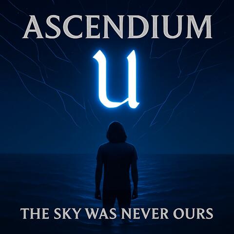 The Sky Was Never Ours
