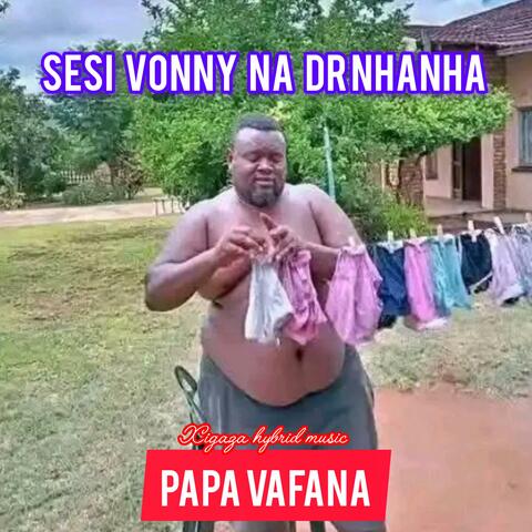 (Papa Vafana)Vonny na Dr Nhanha (feat. Xigaza hybrid)