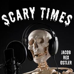 Scary Times
