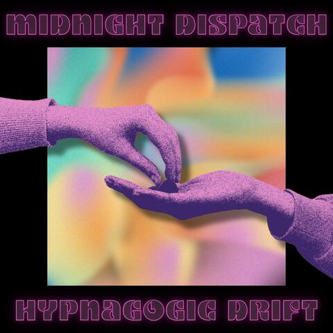 HYPNAGOGIC DRIFT