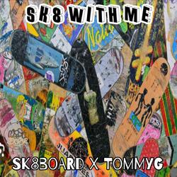 Sk8 With Me