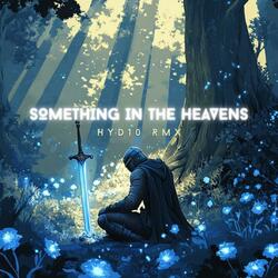 SOMETHING IN THE HEAVENS (HYD10 RMX)