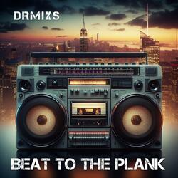 BEAT TO THE PLANK